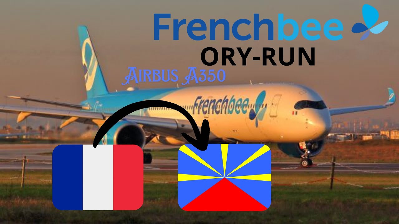 [TRIP REPORT] - French Bee - Paris Orly ✈️ Saint-Denis - Airbus A350 Full Flight 