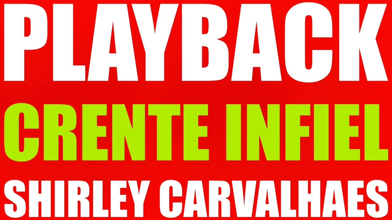 SHIRLEY CARVALHAES  - CRENTE INFIEL     PLAYBACK
