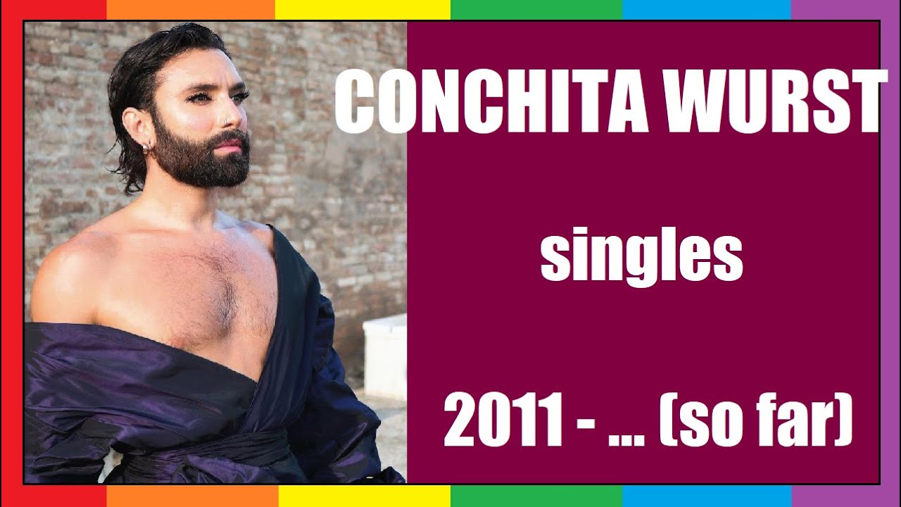 Conchita WURST - singles compilation ... so far (2011 - 2022)