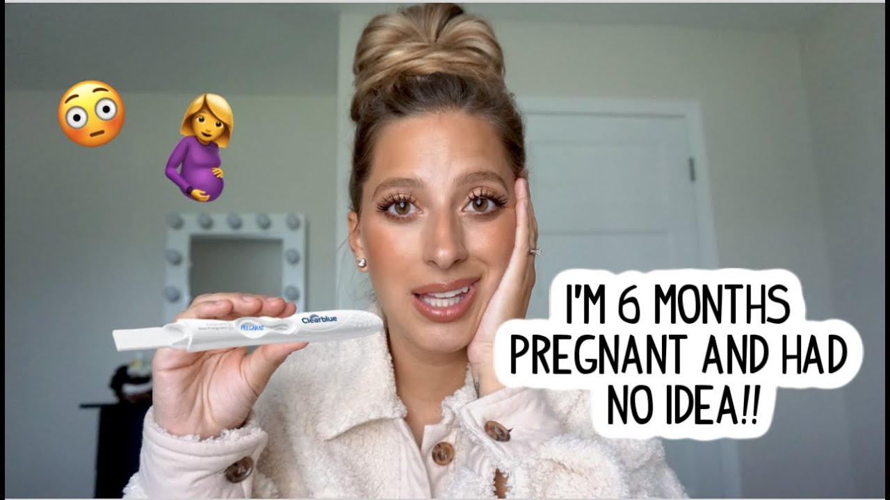 I'M 6 MONTHS PREGNANT AND HAD NO IDEA!