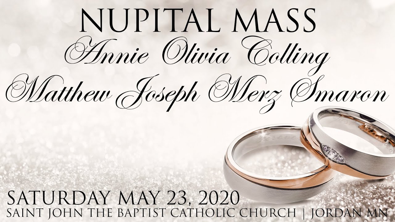 5/23/2020 - 2:00 PM - NUPTIAL MASS OF ANNE COLLING & MATTHEW SMARON