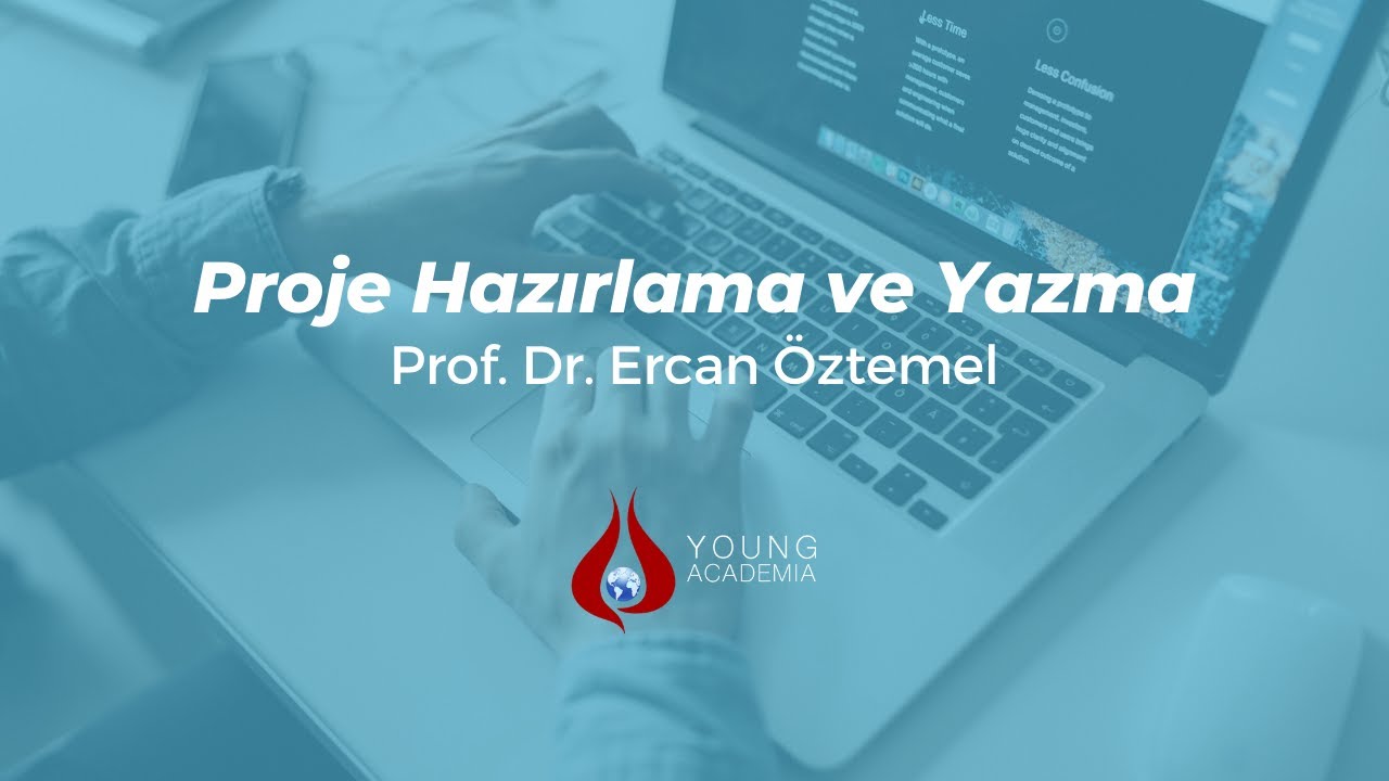 Proje Eğitimi - Proje Hazırlama ve Yazma | Prof. Dr. Ercan Öztemel