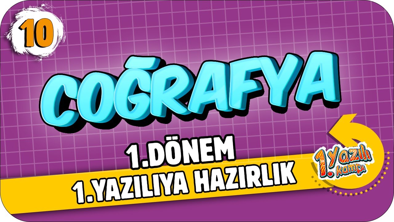 10.Sınıf Coğrafya 1.Dönem 1.Yazılıya Hazırlık | 2021 📝