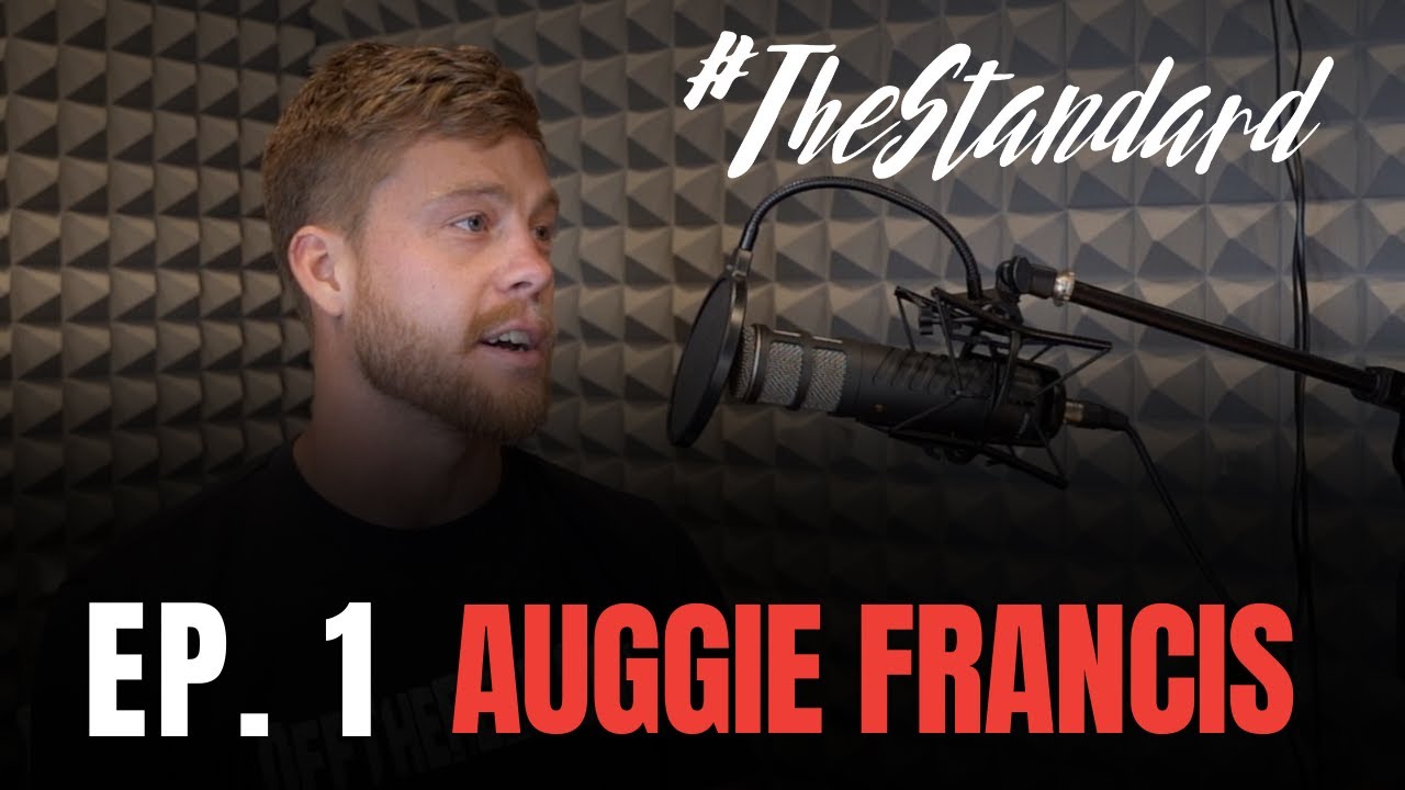 Auggie Francis | #TheStandard Ep. 1