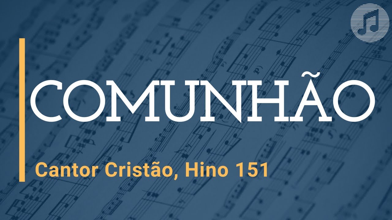Cantor Cristão, Hino 151 