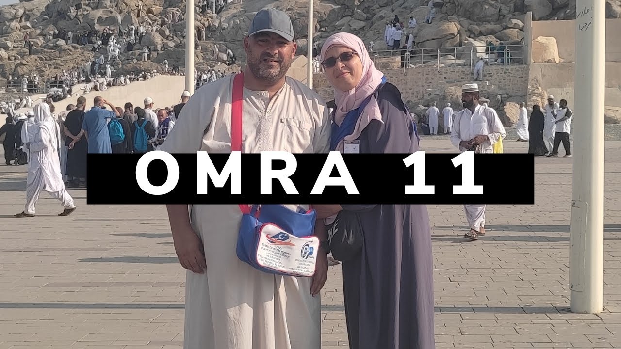 Vlog Omra 11 العمرة الجزء الحادي عشر الحج عرفة منن مزدلفة جبل ثور جبل النور مكة
