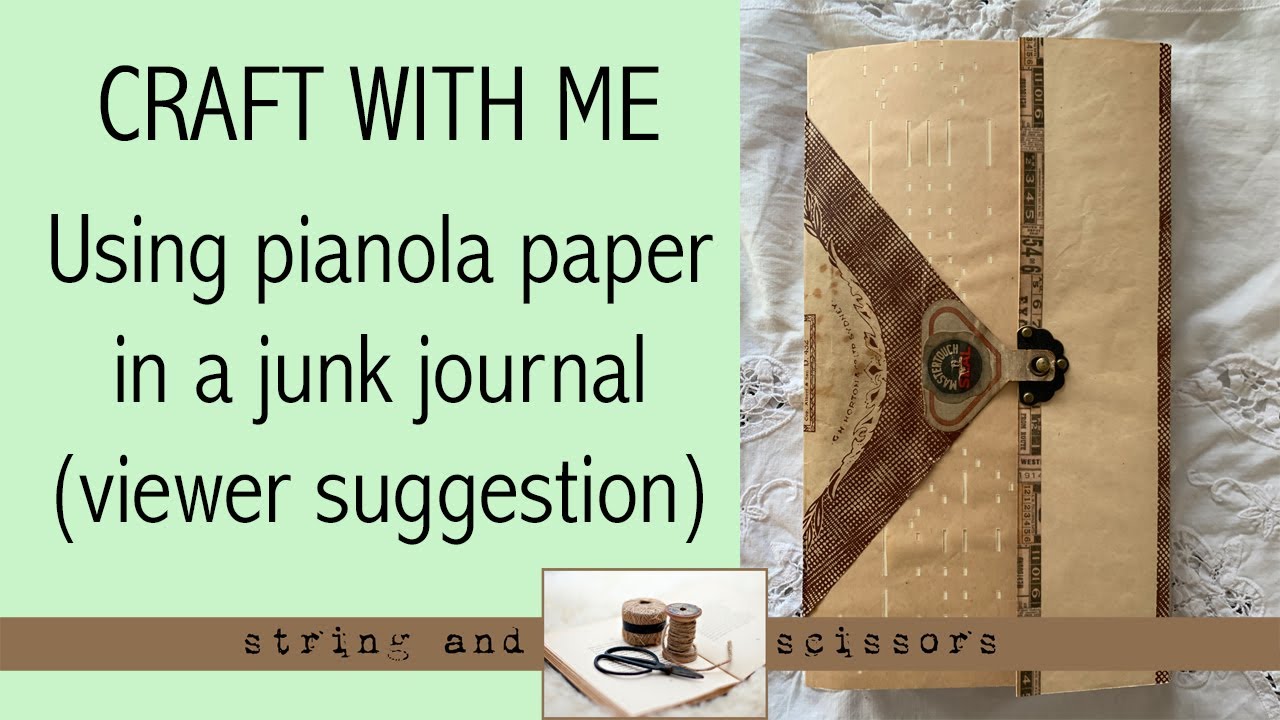Craft with me : making a junk journal with pianola roll paper