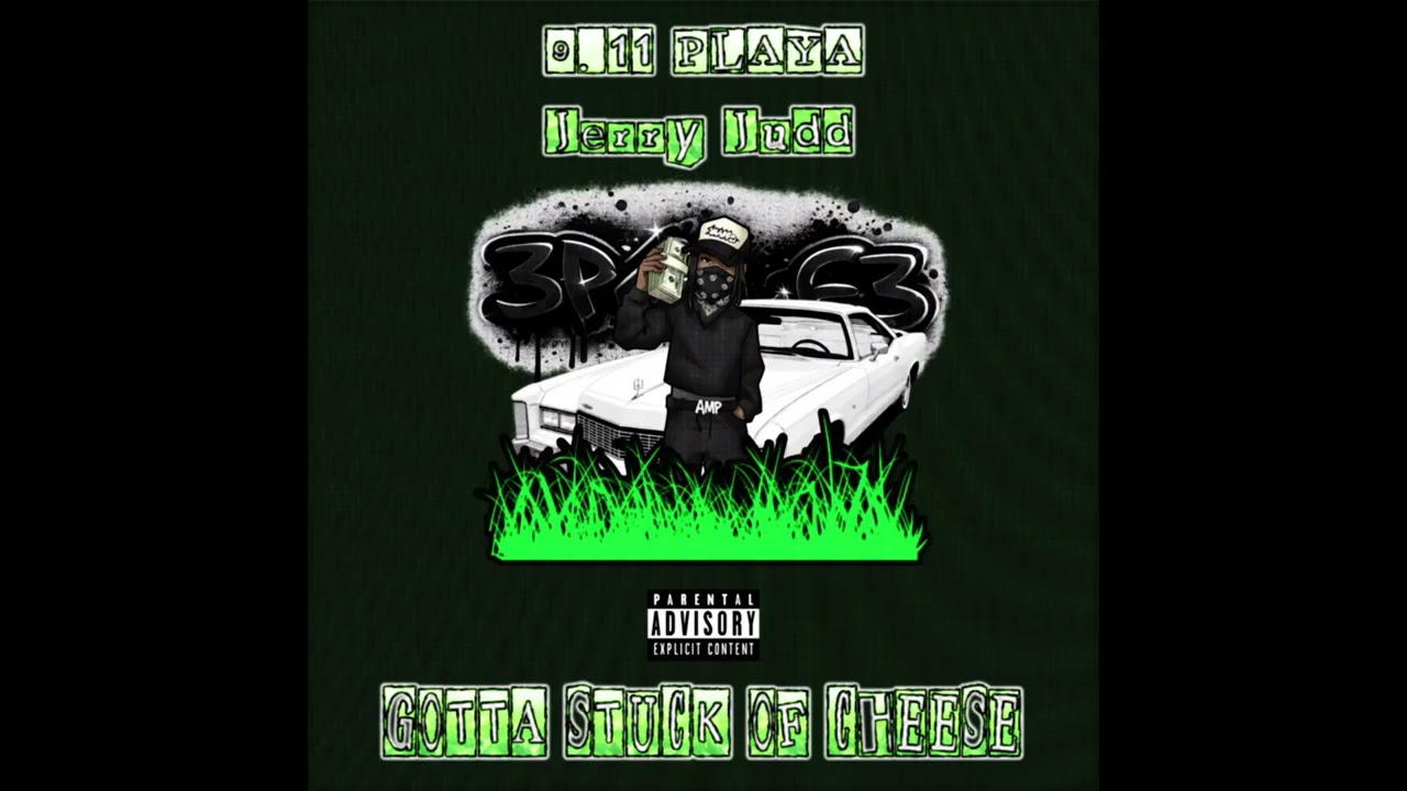 Jerry Judd - GOTTA STUCK OF CHEESE (prod.by 9.11 playa)