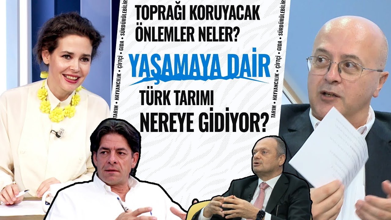 Çiftçilik İçin Sürdürülebilirlik Mümkün Mü? |  Sencer Solakoğlu - Pelin Batu - Levent Kurnaz