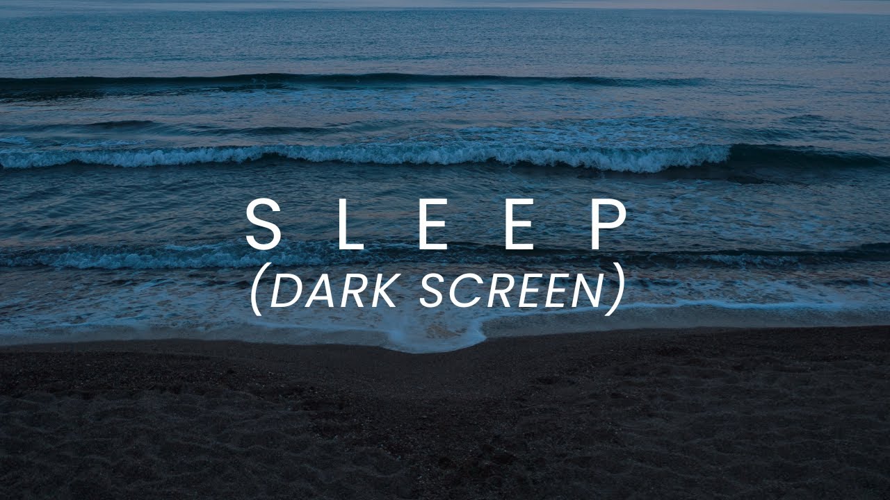 Ocean Waves for Sleep – Dark Screen