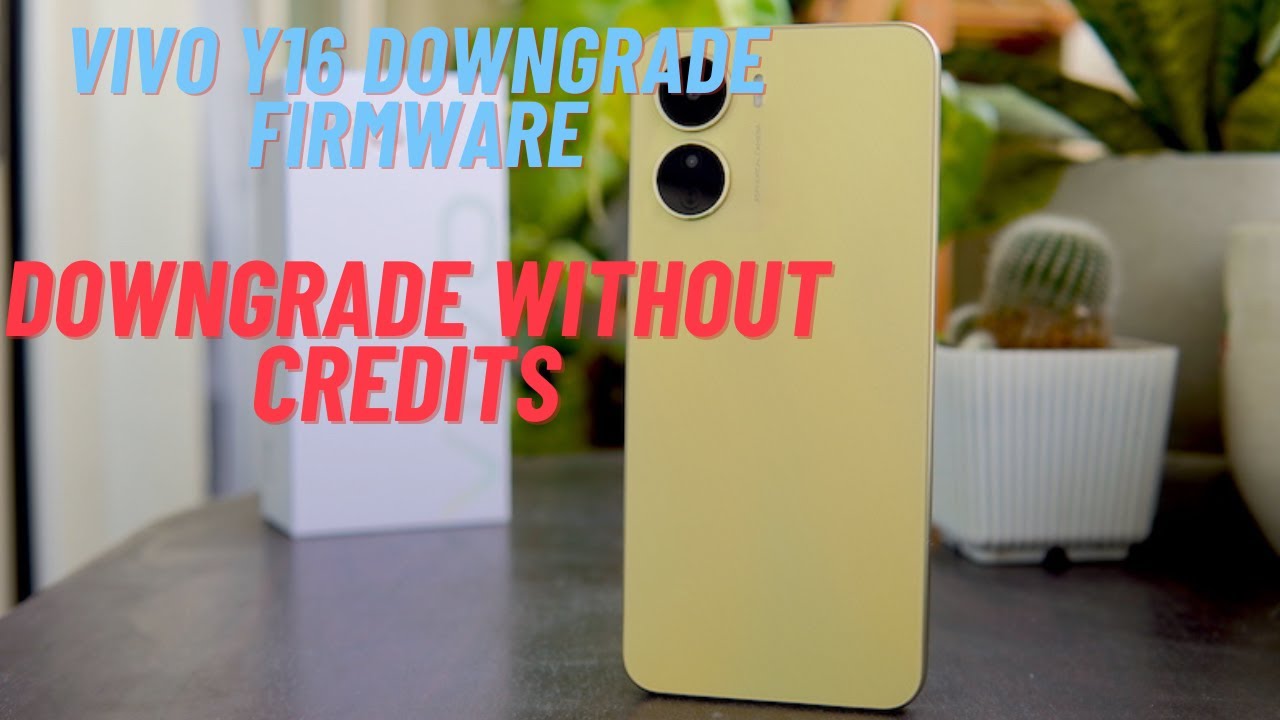VIVO Y16 downgrade without credits reset frp firmware
