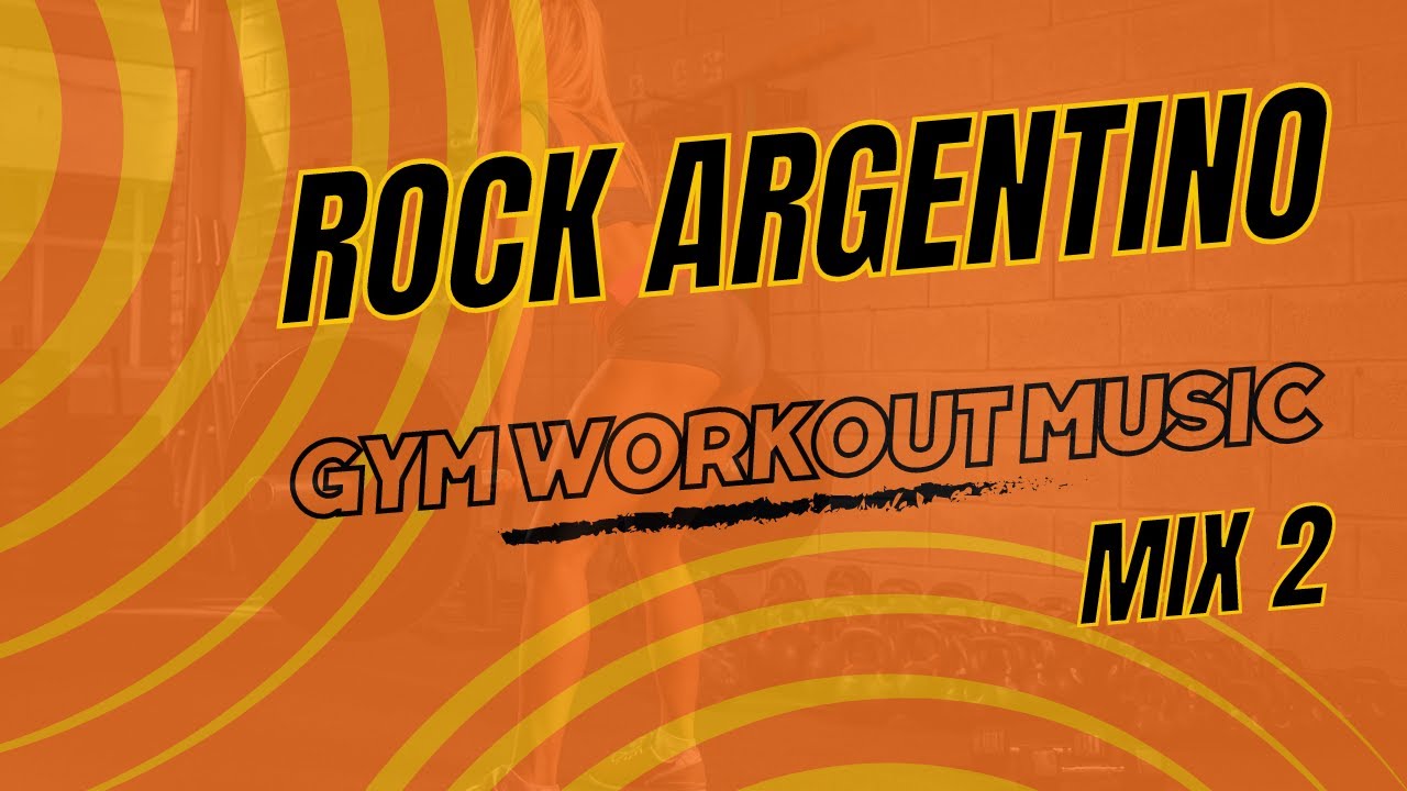 Rock ARGENTINO para ENTRENAR Mix 2 - Gym música