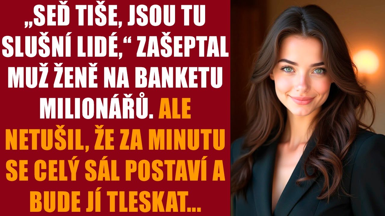 „Seď tiše, jsou tu slušní lidé,“ zašeptal muž ženě na banketu milionářů. Ale netušil, že za minutu..