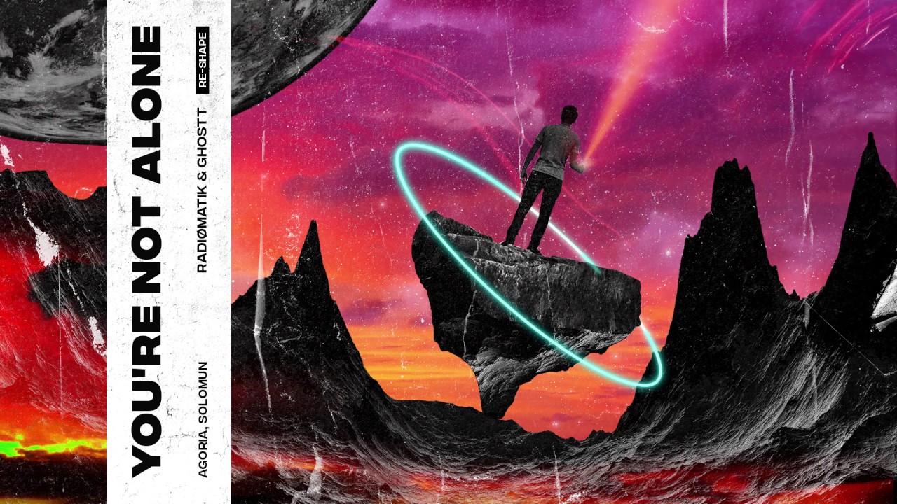Agoria, Solomun - You're Not Alone (RADIØMATIK & Ghostt Re-shape)