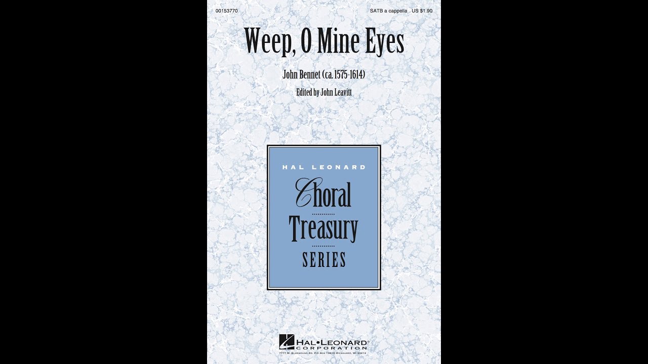 Weep, O Mine Eyes (SATB Choir) - Edited by John Leavitt