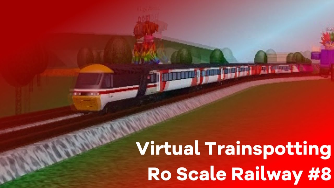 Virtual Trainspotting #10 | Ro Scale Railway #8 | Roblox