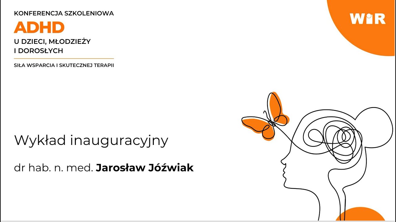 ADHD – wsparcie i terapia. WYKŁAD | Konferencja 
