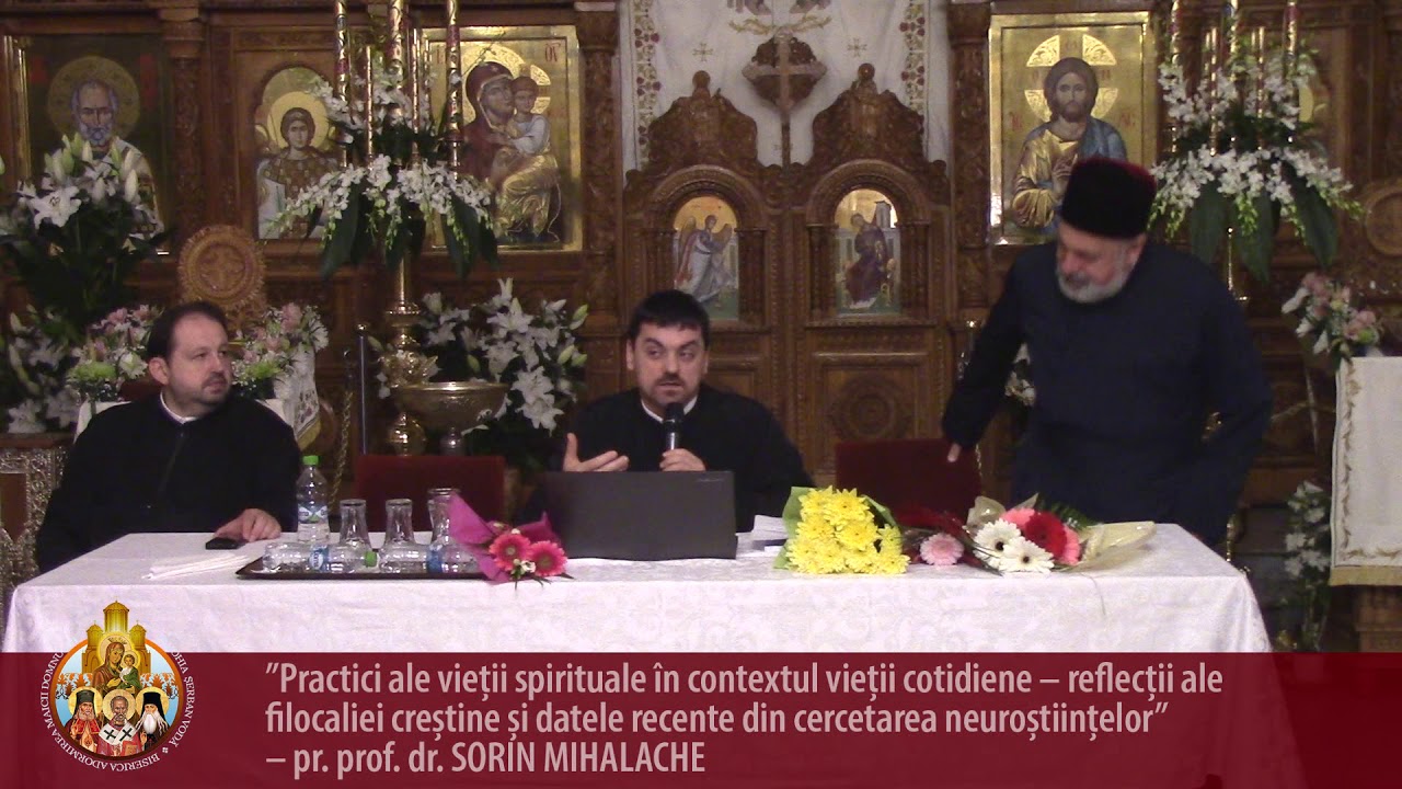 pr. SORIN MIHALACHE - Conferința - ”Practici ale vieții spirituale în contextul vieții cotidiene”