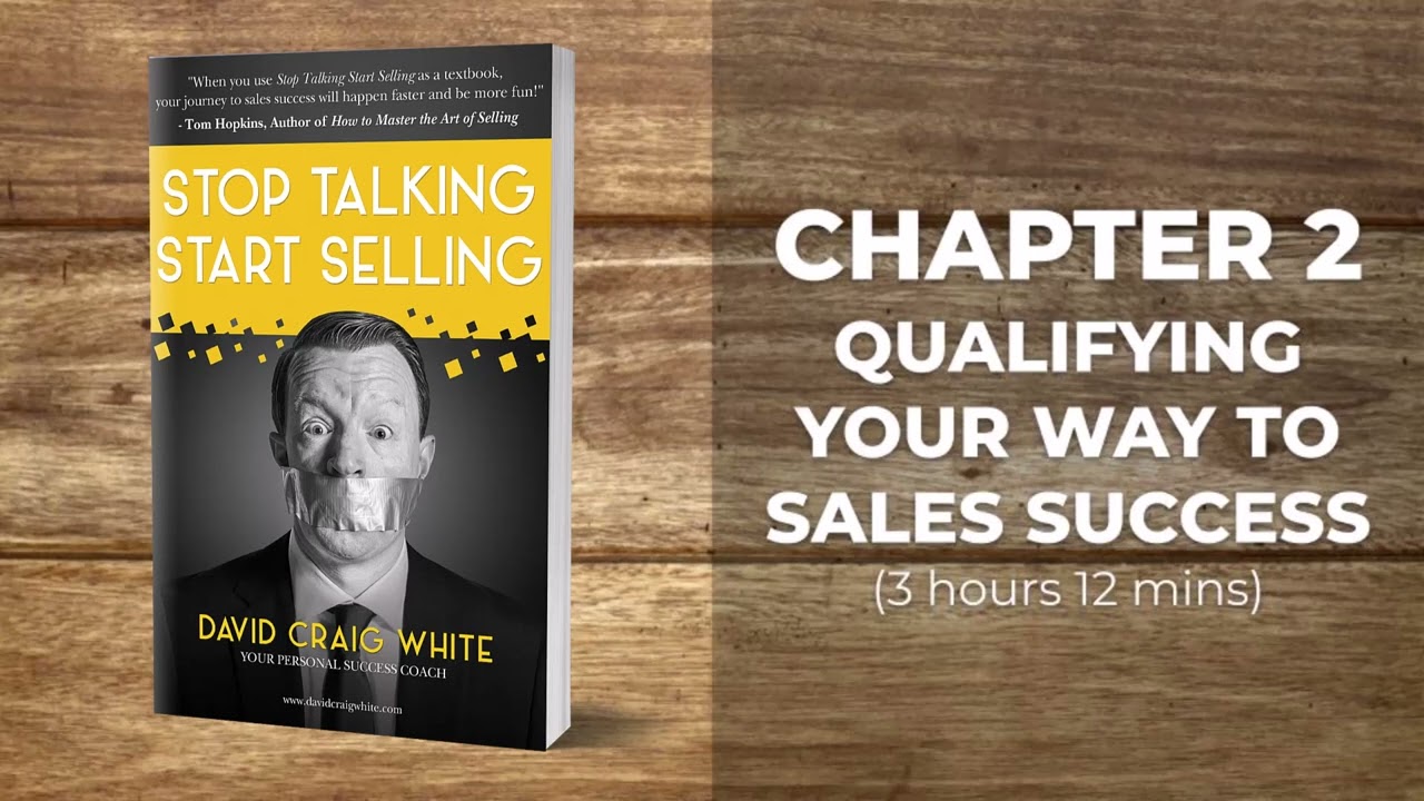 Stop Talking Start Selling Audiobook - Chapter 2 - Qualifying Your Way to Sales Success