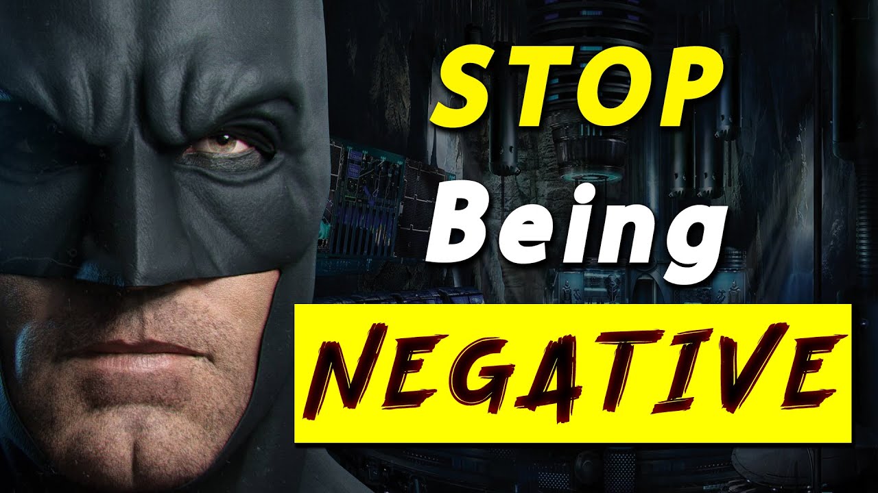 Batman Talks To YOU About Negativity