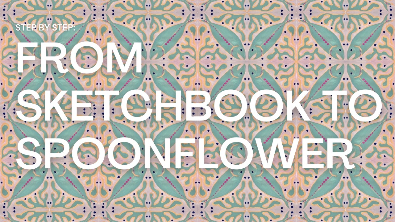From Sketchbook to Spoonflower -- An Easy Step By Step Process