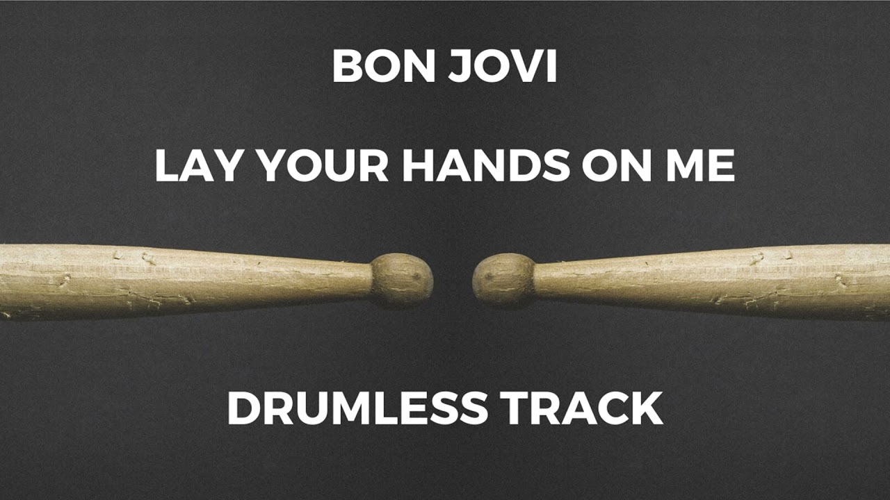 Bon Jovi - Lay Your Hands On Me (drumless)