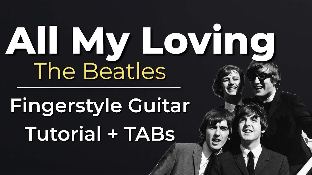 All My Loving by The Beatles Easy Fingerstyle Guitar Tutorial Tabs