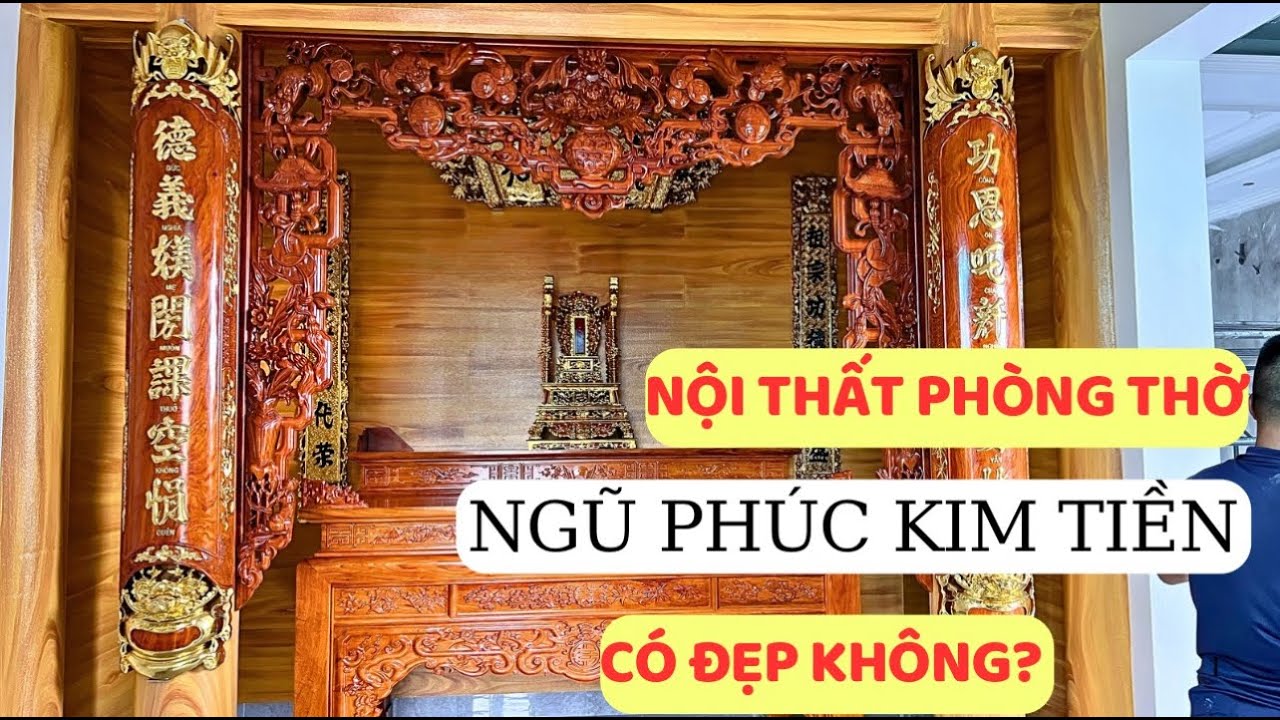 Nội Thất Phòng Thờ Vip Gỗ Hương Đá - Bàn Thờ Gỗ Án Gian Thờ Ngũ Phúc, Hoành Phi Câu Đối Thờ Gia Tiên