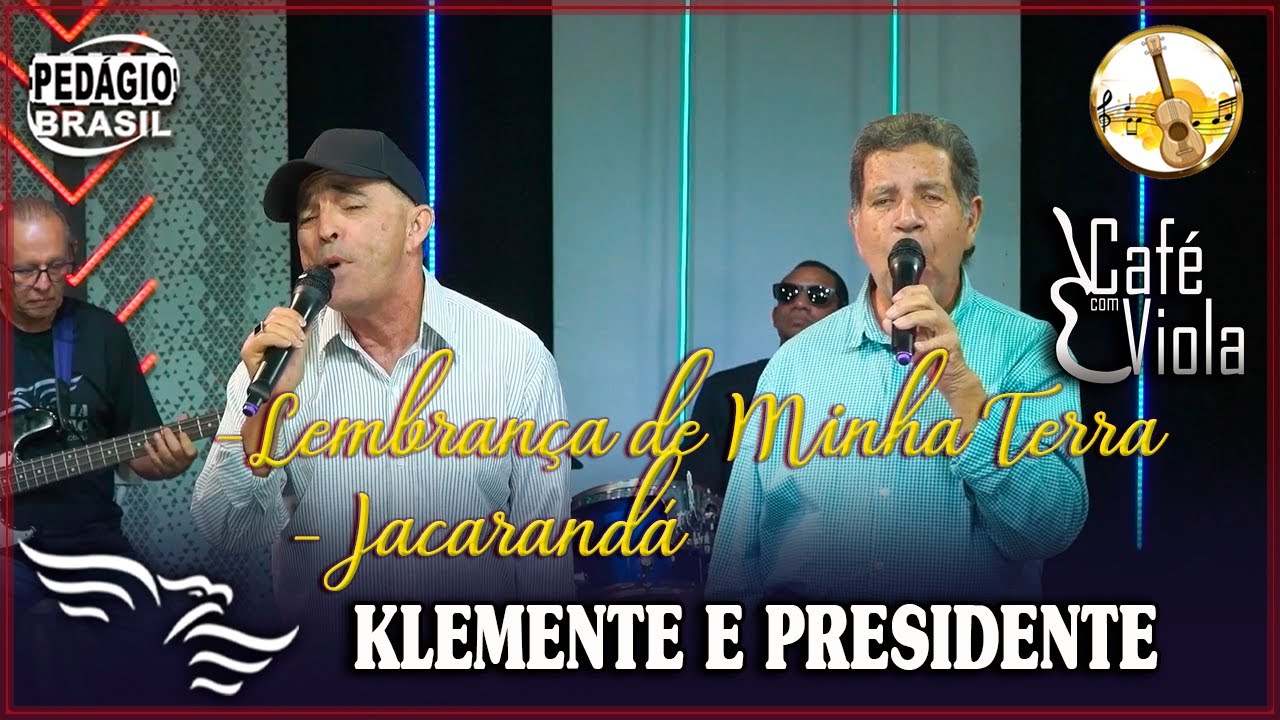 Pout-Pourri: Lembrança de Minha Terra /Jacarandá - KLEMENTE E PRESIDENTE