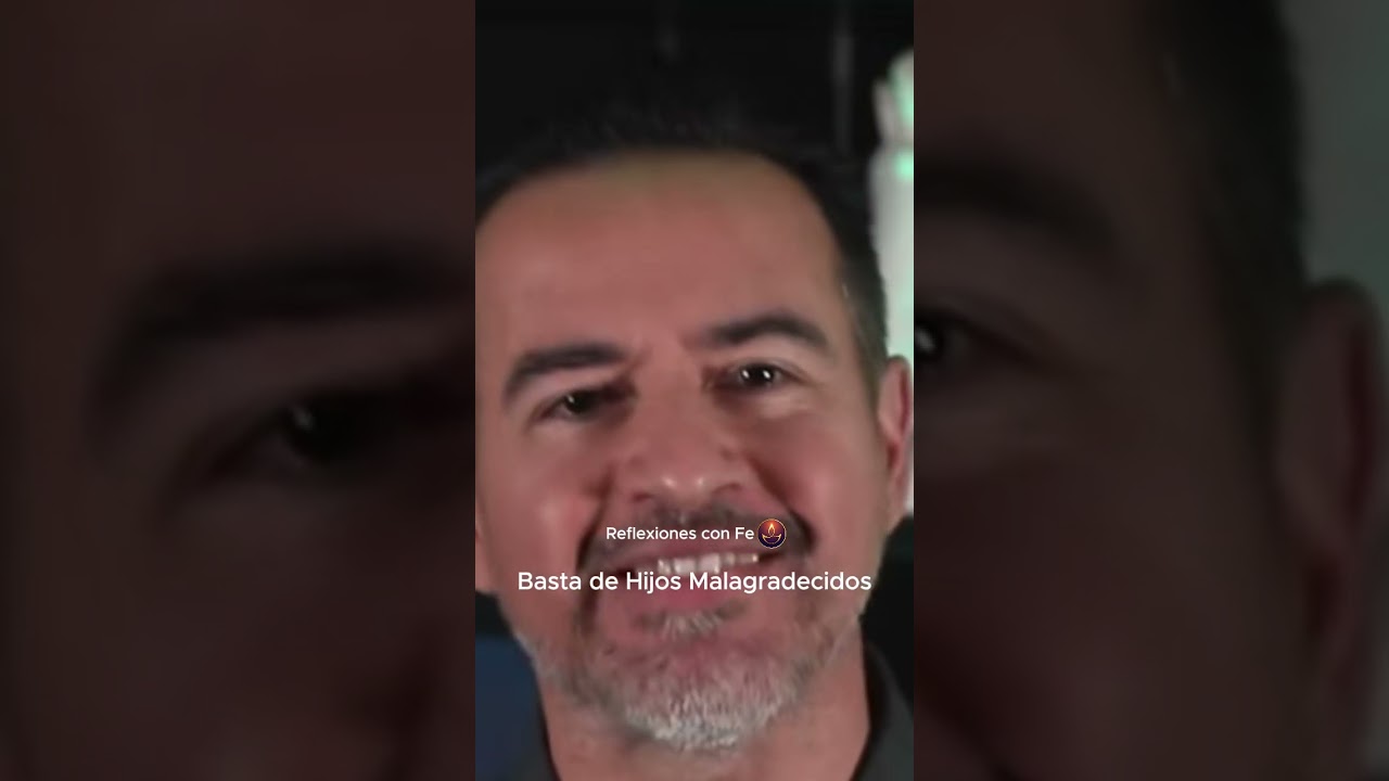 Basta de Hijos Malagradecidos | Reflexión Cristiana