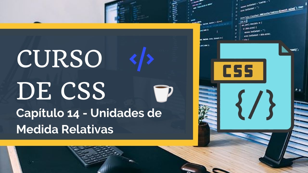 Curso de CSS - Unidades de medida relativas
