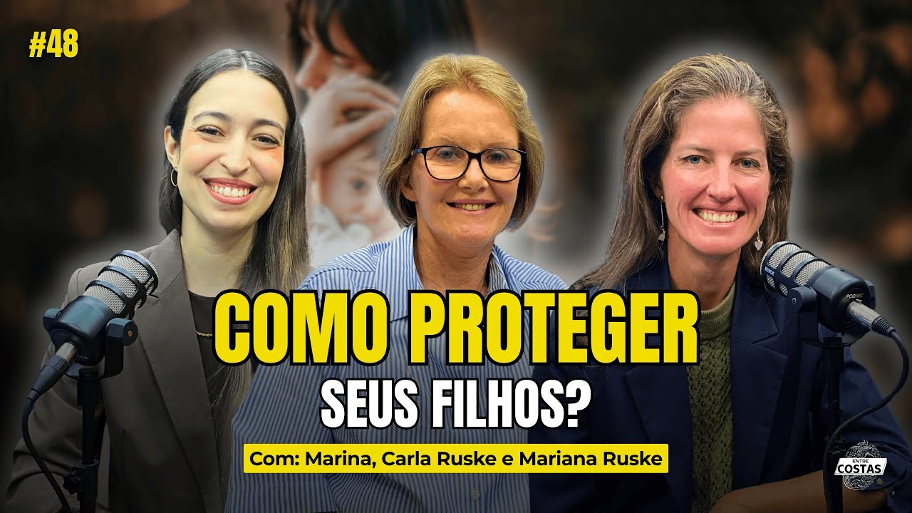 COMO CRIAR CRIANÇAS SAUDÁVEIS E PROTEGER SEUS FILHOS com Mariana e Carla |Entre Costas Podcast Ep.48