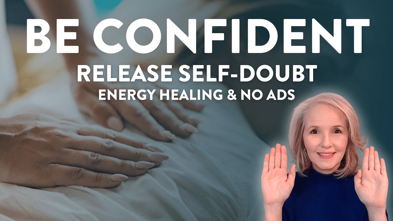 Release Self-Doubt & Increase Confidence | Reiki Session without Ads