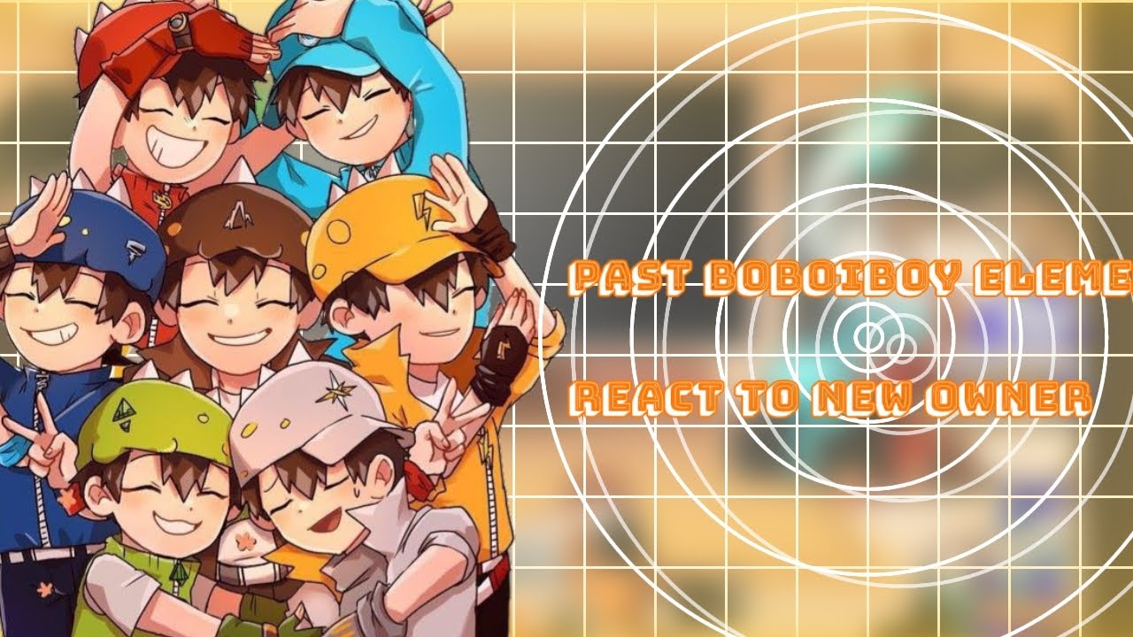 || past Elemental Boboiboy React to new Owner ||•𝐆𝐚𝐜𝐡𝐚 𝐁𝐨𝐛𝐨𝐢𝐛𝐨𝐲•||Part. 1/2||•𝐇𝐢𝐝𝐨𝐫𝐢•|| No ship ||