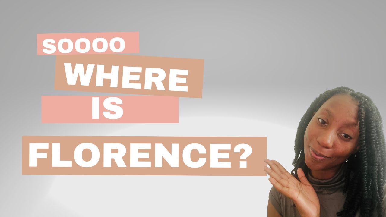 Sooo… where is Florence?
