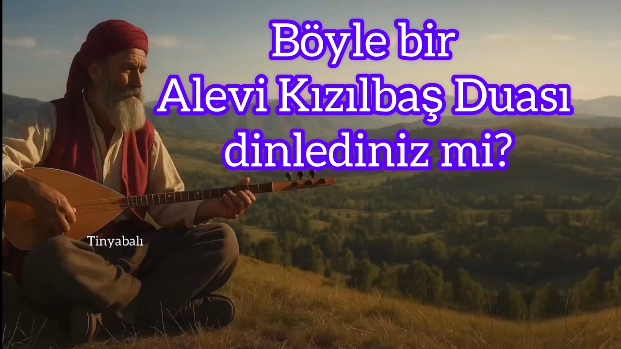 Tinyabalı -  Böyle bir Alevi Kızılbaş Duası dinlediniz mi?