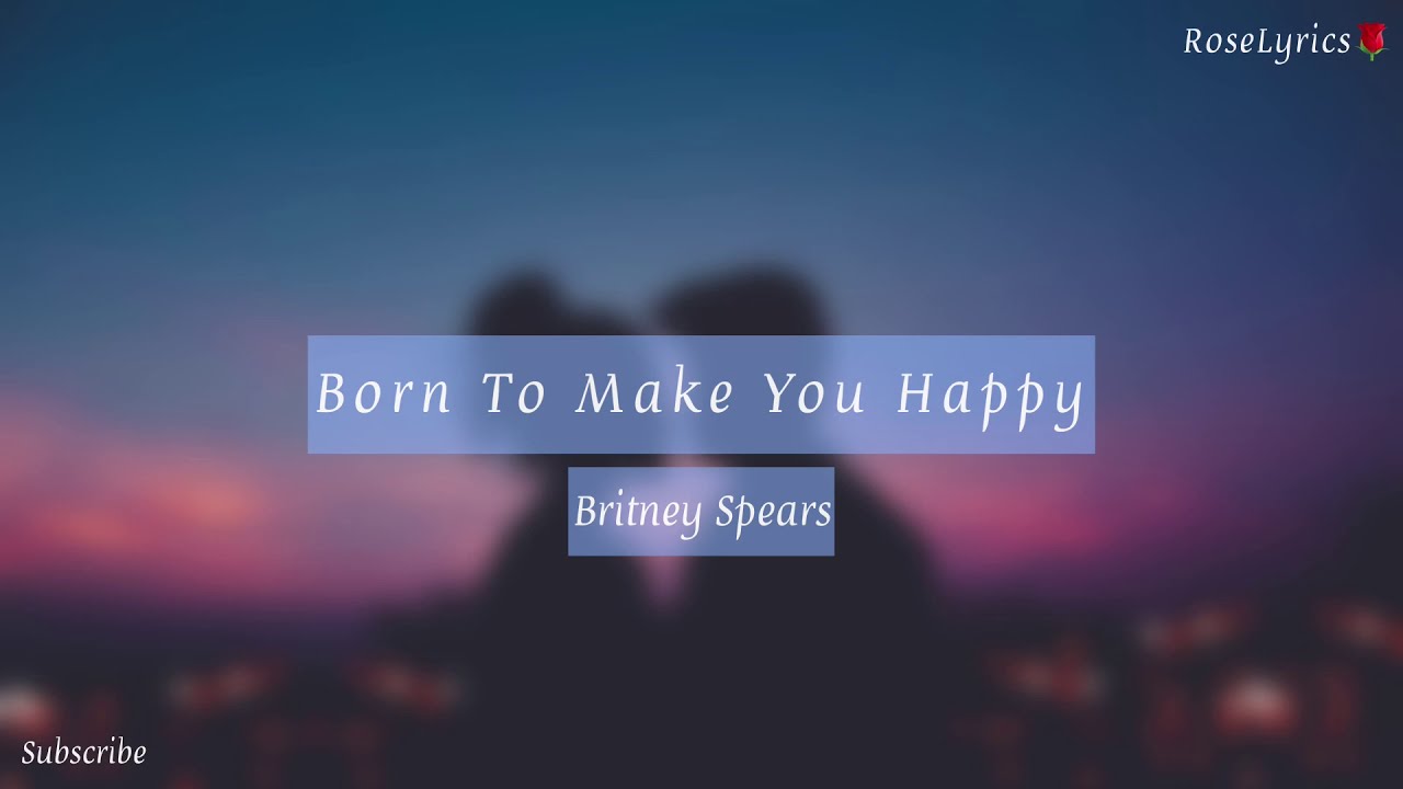 Britney Spears - Born To Make You Happy (Lyric Video)