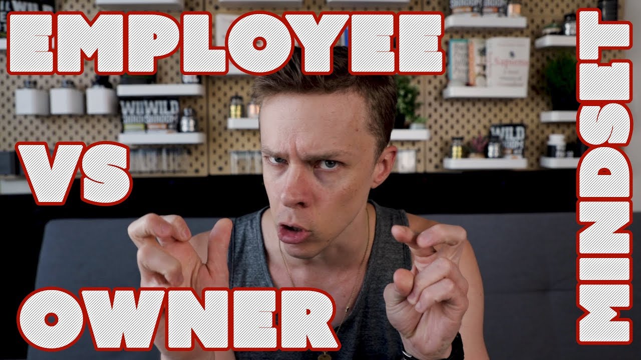 Employee vs Owner Mindset (It applies to all of life)