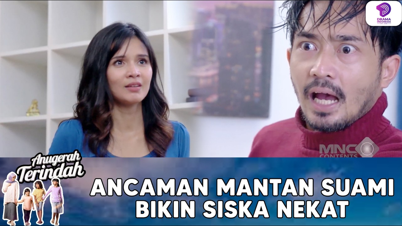 ANCAMAN SERIUS! SISKA TERPAKSA NEKAT HADAPI MANTAN | ANUGERAH TERINDAH | EPS.1 (2/5)