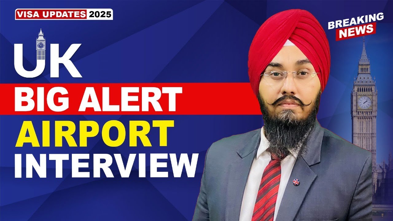 UK 🇬🇧 BIG ALERT AIRPORT INTERVIEW | STUDY VISA UPDATES 2025 | USA CANADA UK