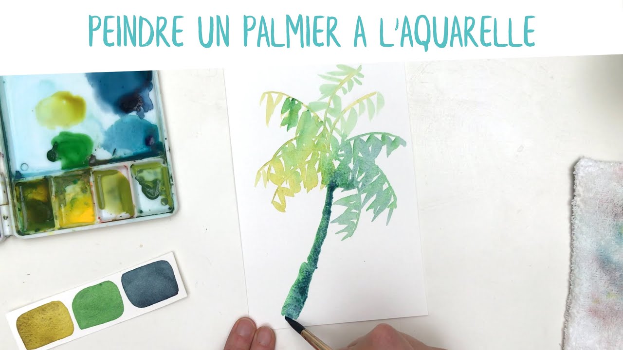 Tutoriel : Peindre un palmier à l'aquarelle