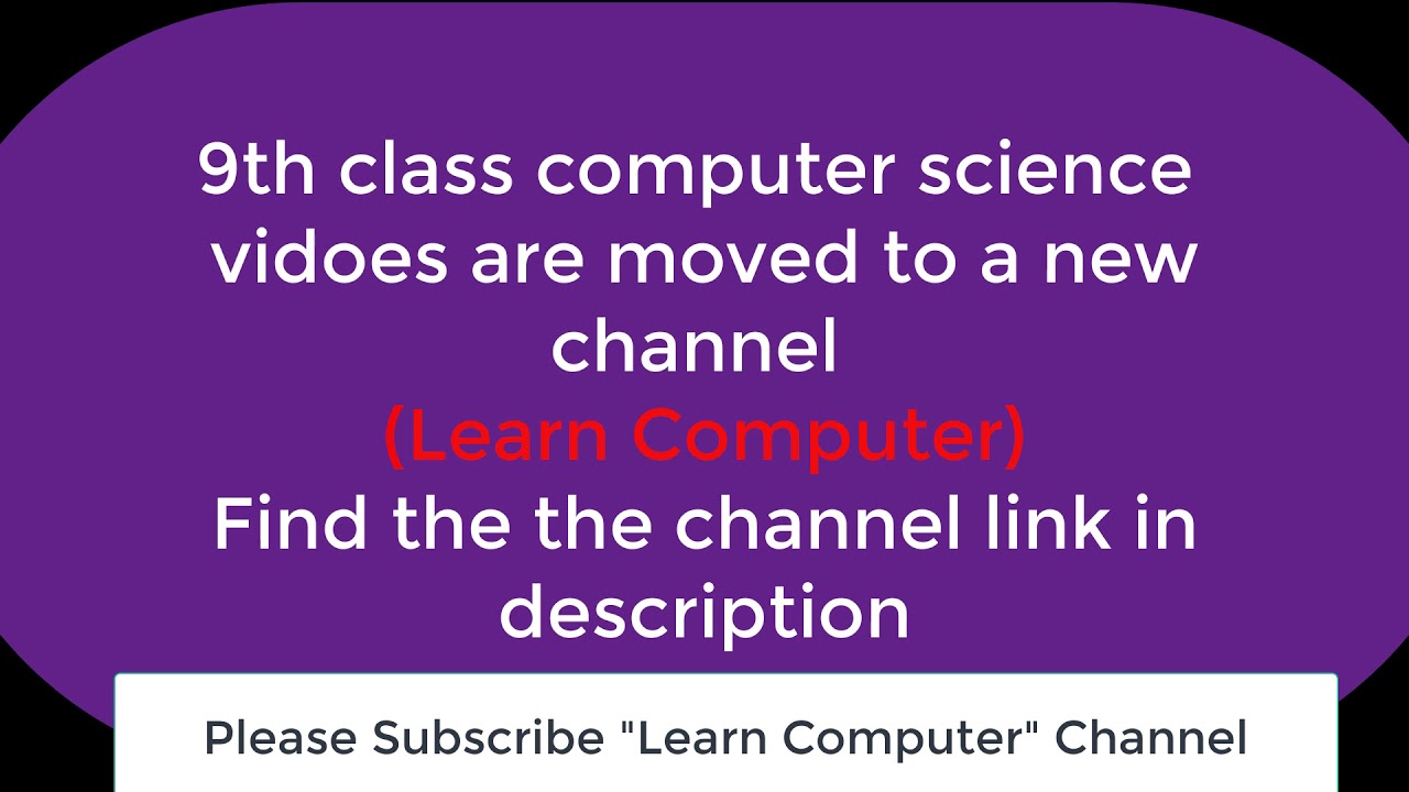 9th class computer science videos are moved to a new channel | Learn Computer |