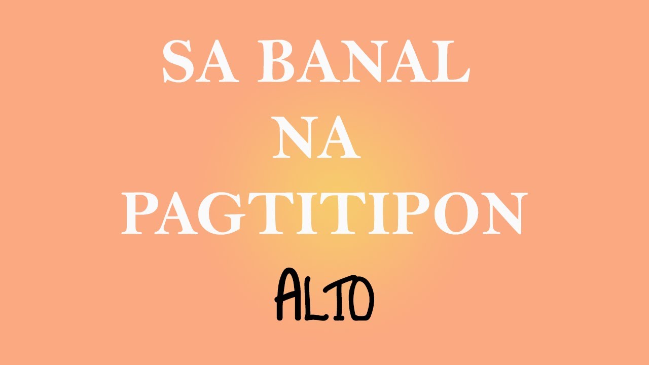 Sa Banal na Pagtitipon (Isang Himig, Alto)