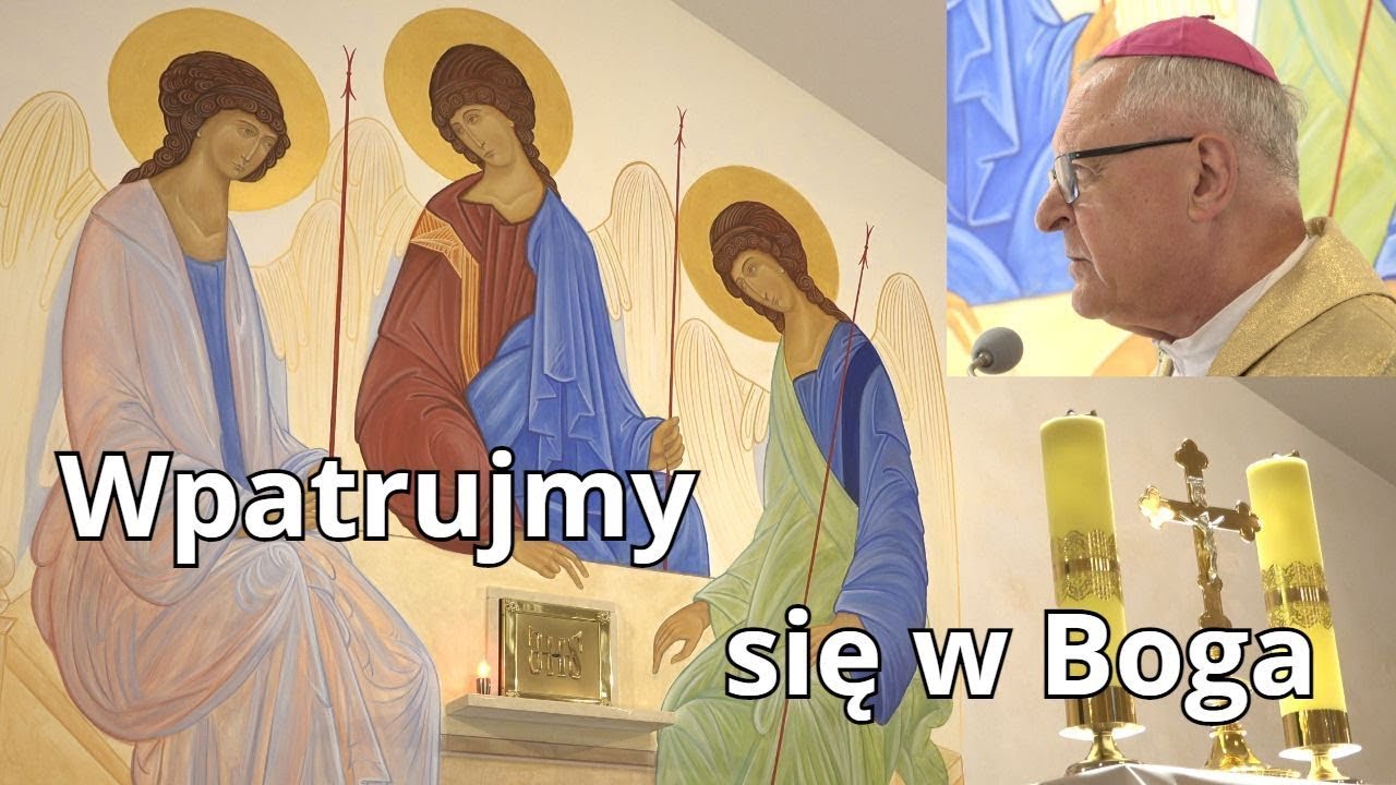 Wpatrujmy się w Boga - bp Edward Dajczak