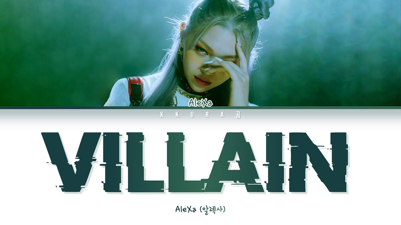 AleXa (알렉사) &ndash; VILLAIN Lyrics (알렉사 빌런 가사)(Color Coded Lyrics Han/Rom/Eng/가사)