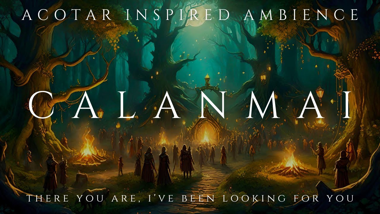 Calanmai I ACOTAR Music and Ambiente. CH. 8 