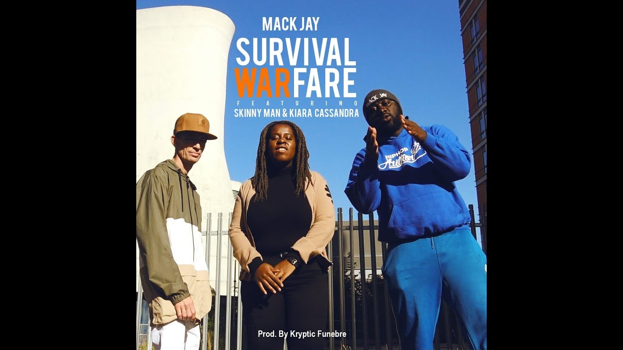 Mack Jay Ft. Skinnyman & Kiara Cassandra - Survival Warfare [OFFICIAL VIDEO]