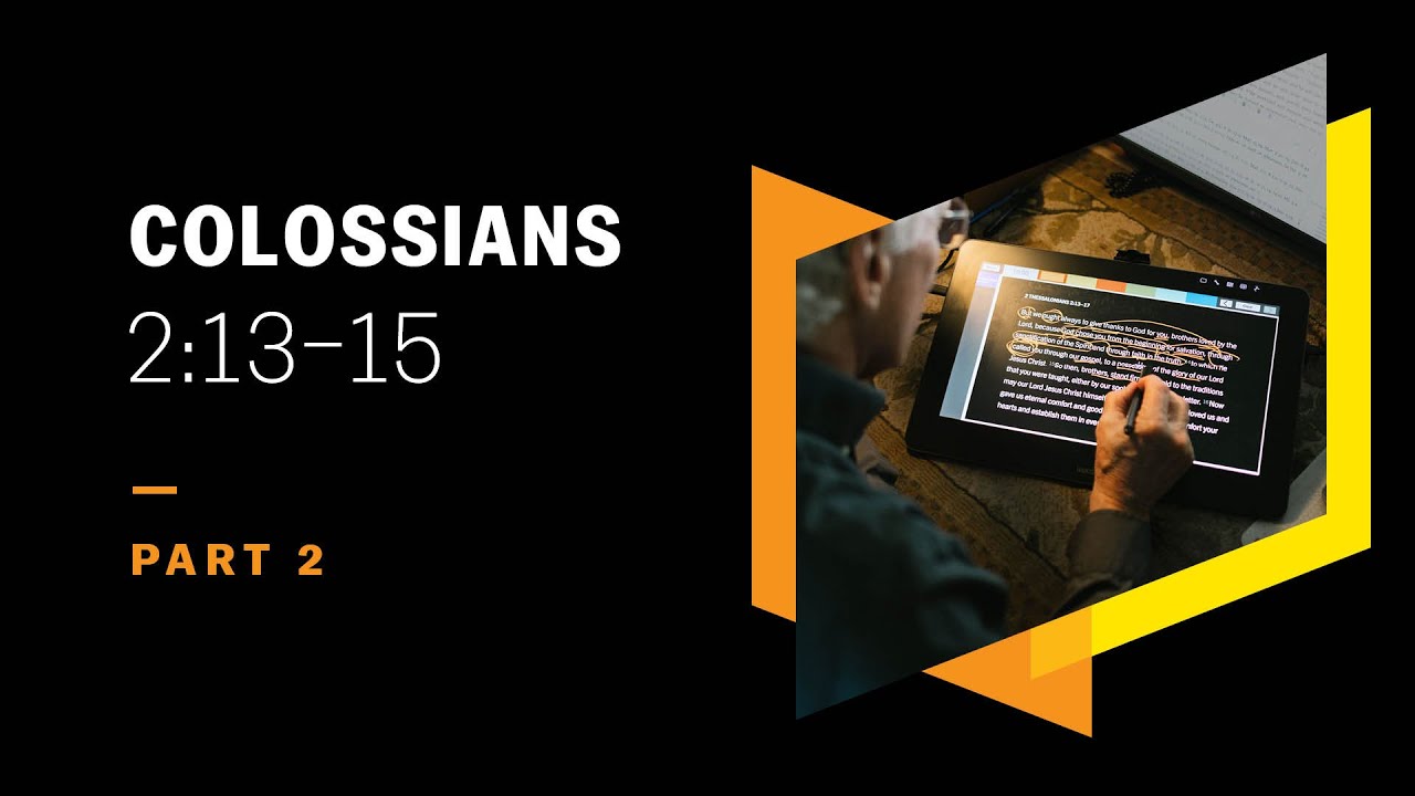 How Did God Make Us Alive? Colossians 2:13–15, Part 2