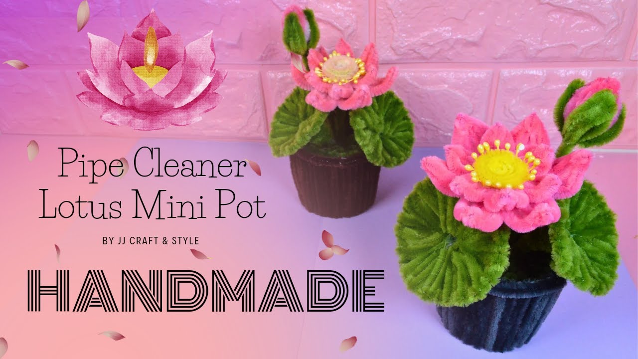 Pipe Cleaners Lotus flower mini pot Tutorial for  beginners | 扭扭棒莲花小盆栽教程