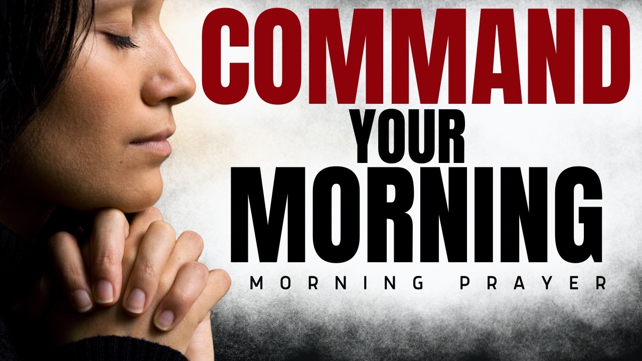 God Is Commanding Your Morning For A Good Day | Powerful Morning Prayer